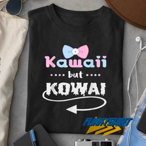 Kawaii but Kowai Cute t shirt