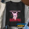 Love Senpai Yandere t shirt
