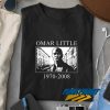 Omar Little 1970-2008 t shirt