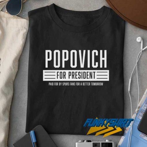 Popovich For President t shirt