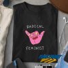 Radical Feminist Grunge t shirt