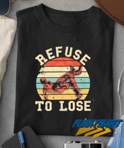 Retro Refuse To Lose t shirt
