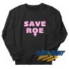 Save Roe V Wade Sweatshirt