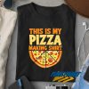 This Is My Pizza Making t shirt