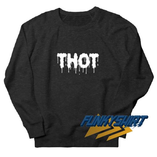 Thot Melted Font Sweatshirt