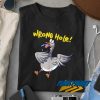 Wrong Hole Anesthesia t shirt