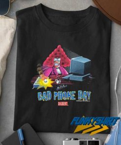 Bad Phone Day Dilbert t shirt