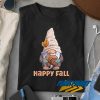 Happy Fall Gnome Meme t shirt