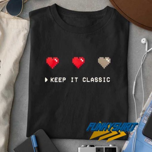 Keep it Classic Loves t shirt