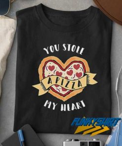 Stole Pizza My Heart t shirt