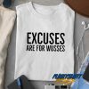 Quotes Excuses Are For Wusses Shirt