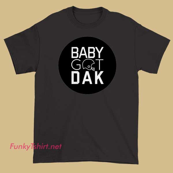 A Dallas Cowboys-themed T-shirt featuring “Baby Got Dak” with team colors and logo.