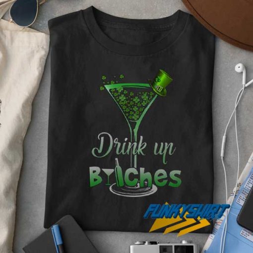 Funny St Patrick's Day Drink up Bitches Shirt