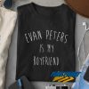 Evan Peters Merch My Boyfriend T Shirt