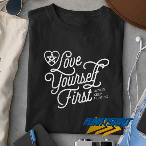 Love Yourself First Shirt