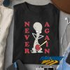 American Dad Roger Never Again t shirt