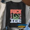 Fuck ICE Graphic t shirt
