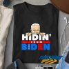 Hiding From Biden Graphic t shirt