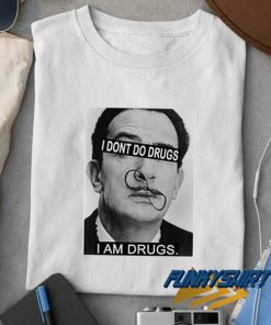 I Am Drugs Poster t shirt