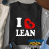I Love Lean t shirt
