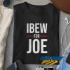 Ibew For Joe t shirt