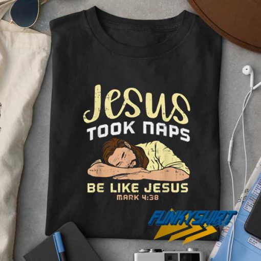 Jesus Took Naps Lettering t shirt