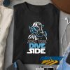 Join The Dive Side t shirt