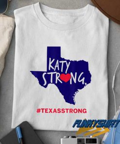 Katy Strong Texas Strong t shirt
