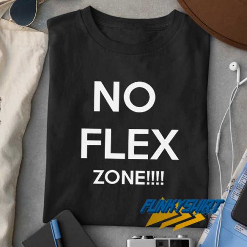 No Flex Zone Letter t shirt