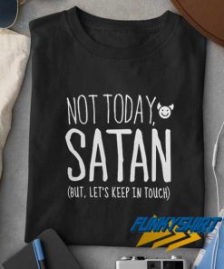 Not Today Satan Graphic t shirt