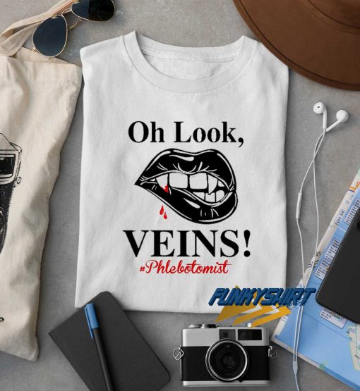 Oh Look Veins Phlebotomist t shirt