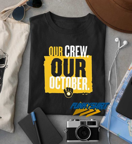 Our Crew Our October t shirt