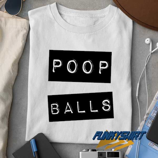 Poop Balls t shirt 1 Poop Balls t shirt
