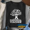 Preschool Teacher t shirt