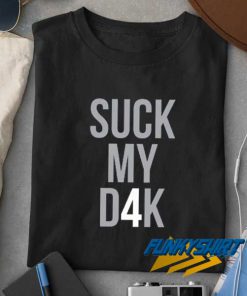 Suck My Dak t shirt